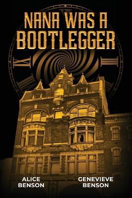 Nana was a Bootlegger - Alice Benson,Genevieve Benson - cover