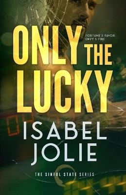 Only the Lucky - Isabel Jolie - cover