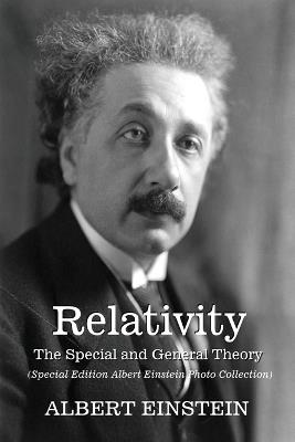 Relativity: The Special and General Theory - (Albert Einstein Special Edition Photo Collection) - Albert Einstein - cover