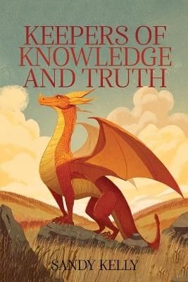 Keepers of Knowledge and Truth - Sandy Kelly - cover
