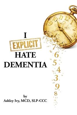 I F'n Hate Dementia - Ashley Ivy - cover