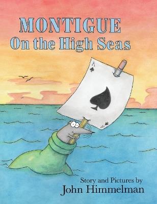 Montigue on the High Seas - John Himmelman - cover