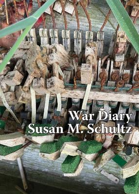 War Diary - Susan M Schultz - cover