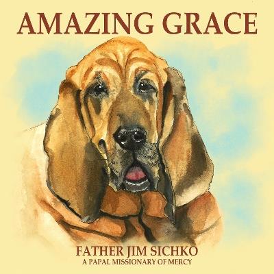 Amazing Grace - Father Jim Sichko - cover