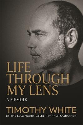 Life Through My Lens - Timothy White - cover