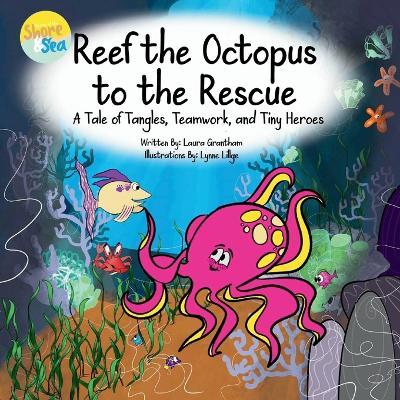 Reef the Octopus to the Rescue - Laura Grantham - cover