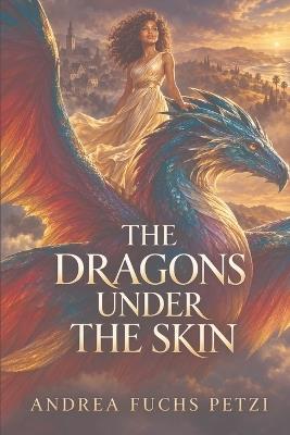 The Dragons Under the Skin - Andrea Fuchs Petzi - cover