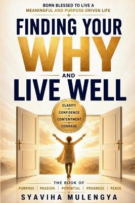 Finding Your Why and Live Well - Syaviha Mulengya - cover