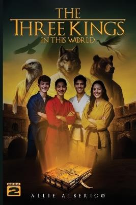 The Three Kings In This World: In this World Book 2 - Allie Alberigo - cover