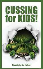 Cussing for Kids: Etiquette for the Profane