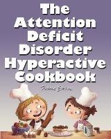 The Attention Deficit Disorder Hyperactive Cookbook - Jimmy Huston - cover