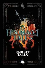 Fibonacci Tales: Knight Tales