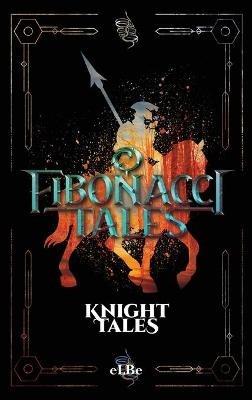Fibonacci Tales: Knight Tales - cover