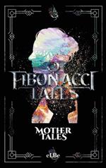 Fibonacci Tales: Mother Tales