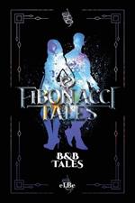 Fibonacci Tales: B and B Tales
