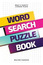 Word Search Puzzle Book: Walt's Vanity License Plate