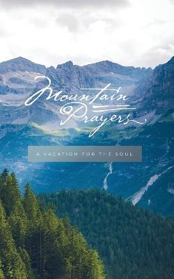 Mountain Prayers: A Vacation for Your Soul - Honor Books - cover