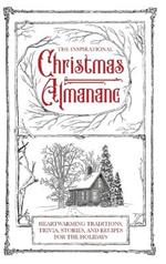 The Inspirational Christmas Almanac: Heartwarming Traditions, Trivia, Stories, and Recipes for the Holidays