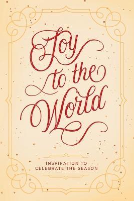 Joy to the World: Inspiration to Celebrate the Season - Honor Books - cover