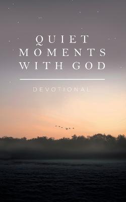 Quiet Moments with God: Devotional - Honor Books - cover