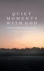 Quiet Moments with God: Devotional