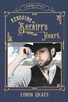 Rescuing the Sheriff's Heart - Lorin Grace - cover