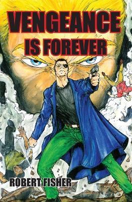 Vengeance is Forever - Robert Fisher - cover