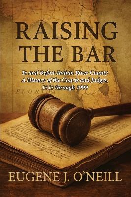 Raising the Bar - Eugene J O'Neill - cover