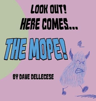 Look Out! Here Comes The Mope! - Dave Dellecese - cover