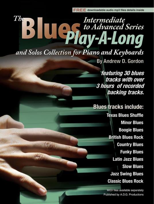 Blues Play-A-Long and Solos Collection for Piano/Keyboards Intermediate-Advanced Level