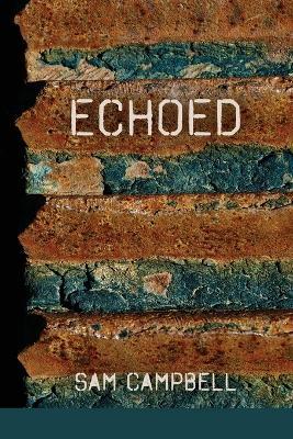 Echoed - Sam Campbell - cover