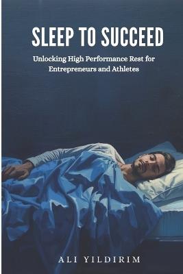 Sleep to Succeed - Ali Yildirim - cover