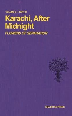 Karachi, After Midnight: Volume 2 - Part III: Flowers of Separation - Shams Tabrizi - cover