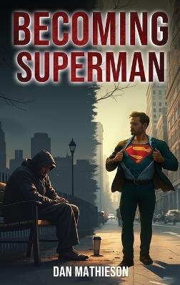 Becoming Superman - Dan Mathieson - cover