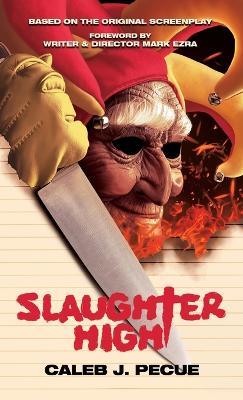 Slaughter High: The Official Novelization - Caleb J Pecue - cover