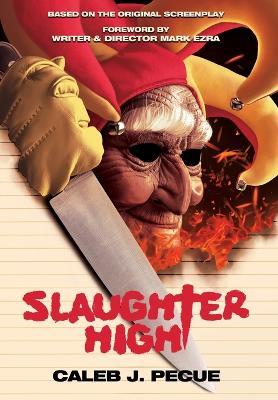 Slaughter High: The Official Novelization - Caleb J Pecue - cover