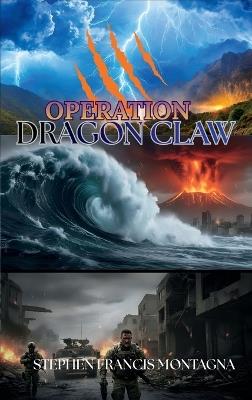 Operation Dragon Claw - Stephen F Montagna - cover