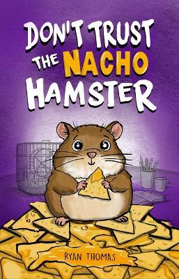 Don't Trust the Nacho Hamster - Ryan Thomas - cover