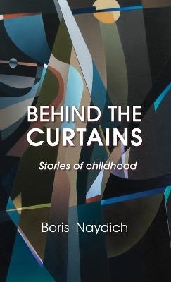 Behind the Curtains - Boris Naydich - cover