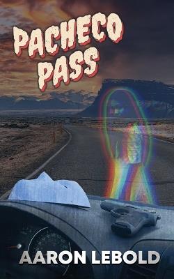 Pacheco Pass - Aaron Lebold,Broken Brain Books - cover