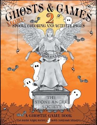 Ghosts & Games 2: More Spooky Coloring and Activity Pages for Kids: More Spooky Coloring and Activity Pages for Kids: More Spooky Coloring and Activity Pages - Dawn Bourdeau Milstrey - cover