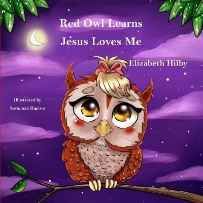 Red Owl Learns Jesus Loves Me - Elizabeth Hilby - cover