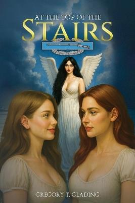 At the Top of the Stairs - Gregory T Glading - cover