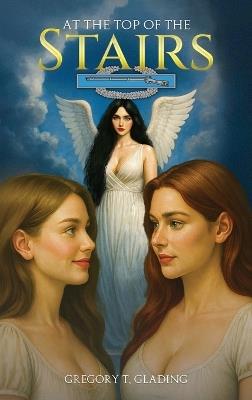 At the Top of the Stairs - Gregory T Glading - cover