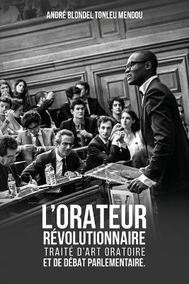 L'orateur Révolutionnaire - André Blondel Tonleu Mendou - cover