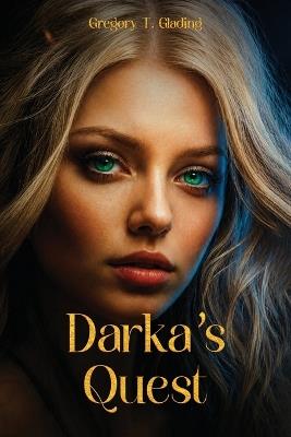 Darka's Quest - Gregory T Glading - cover