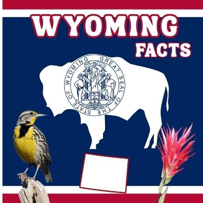 Wyoming Facts: A Fun and Simple State Facts Book for Kids - Mimi Jones - cover