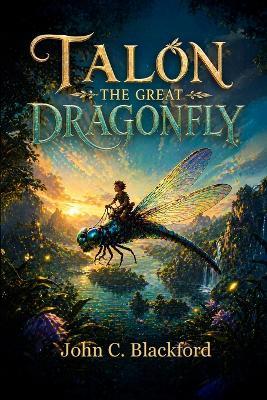Talon: The Great Dragonfly - John C Blackford - cover