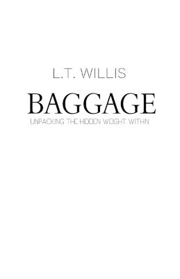 Baggage: Unpacking the Hidden Weight - L T Willis - cover
