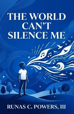 The World Can't Silence Me - Runas C Powers - cover